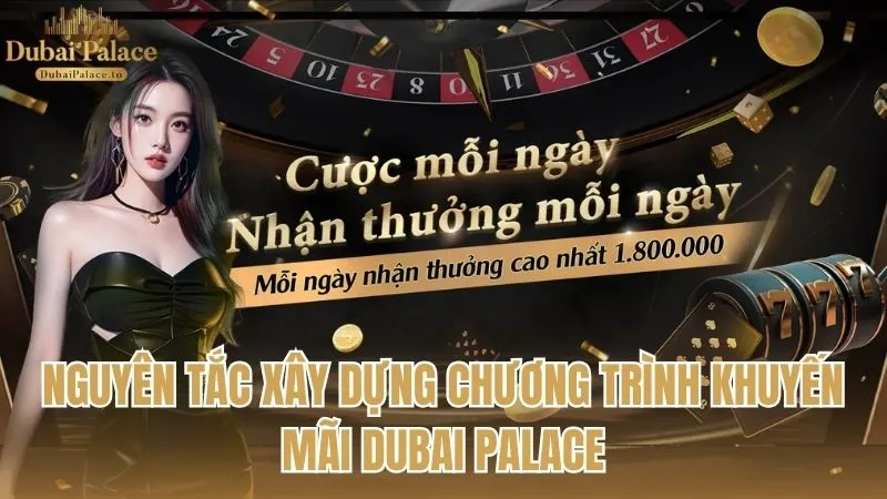 Nguyên tắc xây dựng các chương trình khuyến mãi của Dubai Palace