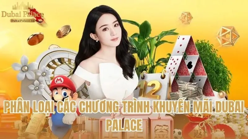 Phân loại các chương trình khuyến mãi hiện có tại Dubai Palace