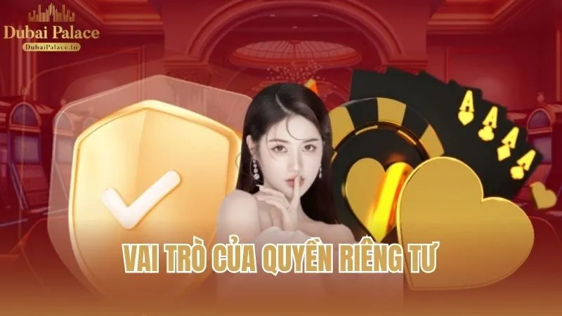 Vai trò và tầm quan trọng của quyền riêng tư